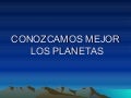 Conozcamos mejor los planetas