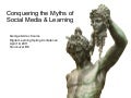 Conquering the Myths of Social Media