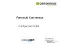 Formació Consensus: configuració global