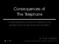 Consequences Of The Telephone Final