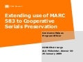 Extending use of MARC 583 to Cooperative Serials Preservation