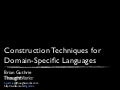 Construction Techniques For Domain Specific Languages