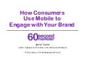 How Consumers Engage with Mobile