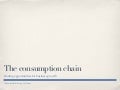 Consumption chain