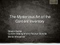 The Mysterious Art of the Content Inventory - Gilbane San Francisco 2010