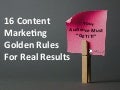 16 Content Marketing Golden Rules for Real Results