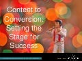 Content to Conversion: Setting the Stage for Success - Portland Communicators Conference #pdxcc13