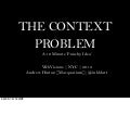 The Context Problem  -- 10 Min Version