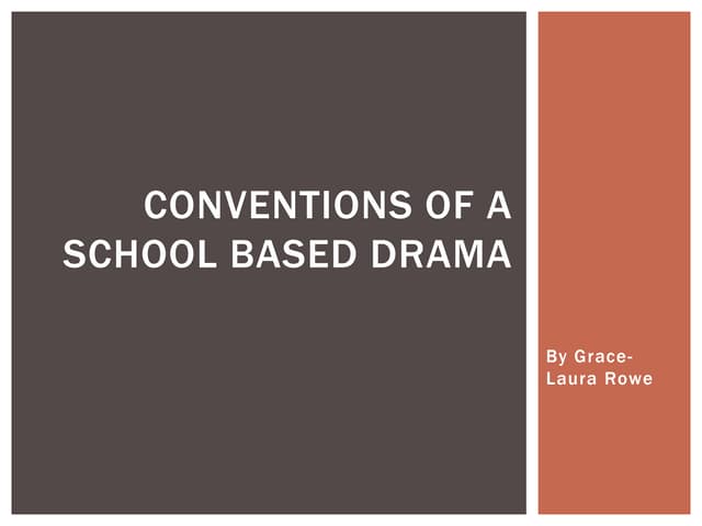 Conventions of a school based drama