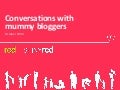 Conversations With Mummy Bloggers