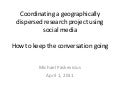 Coordinating a geographically dispersed research project using social