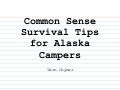 Common Sense Survival Tips for Alaska Campers