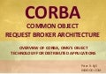 Common Object Request Broker Architecture - CORBA