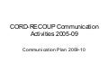 CORD Recoup Communication Activities 2005 09
