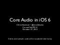 Core Audio in iOS 6 (CocoaConf Portland, Oct. &rsquo;12)