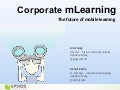 Corporate mlearning - The Future Of Mobile Learning