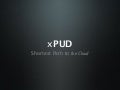 xPUD - Shortest Path to the Cloud