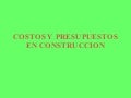 Costos Y Presupuestos En Construccion