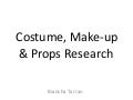 Costume, Make-Up and Prop Research