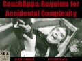 CouchApps: Requiem for Accidental Complexity