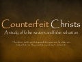 Counterfeit Christs The Counterfeit Christ of False Religions