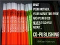 What Your Mother, Your Marketing Prof, and Your Boss NEVER Told You About...Co-Publishing