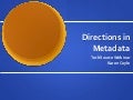 Directions In Metadata--Main Presentation