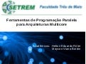 Ferramentas de Programação Paralela para Arquiteturas Multicore