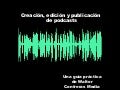 Creación, edición y publicación de Podcast