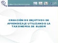 Creación De Objetivos Con La  Taxonomía De  Bloom