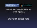 Create on 280Slides, Share on SlideShare