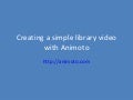 Creating A Simple Library Video With Animoto