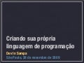Criando sua própria linguagem de programação