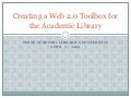 Creating A Web 2.0 Toolbox For The Academic Library