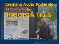 Creating podcasts for Hyde Park Trails