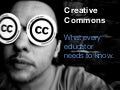 Creative Commons: What every Educator needs to know