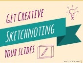 Get Creative Sketchnoting Your Pres...