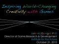 Inspiring World-Changing Creativity with Games