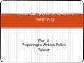 Criminal Justice 3: Prepare to Write a Report