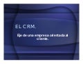 CRM, eje de una empresa orientada al cliente