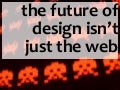 The Future of Design is Not Just the Web - Web Visions Workshop 2011