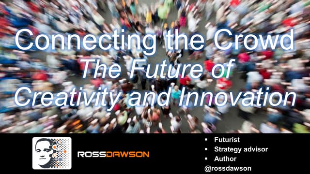 Crowdsourcing Week keynote: The Future of Creativity and Innovation