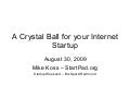 Crystal Ball for your Internet Startup