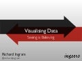 Visualising data: Seeing is Believing - CS Forum 2012