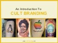 An Introduction to Cult Branding - the truth behind customer loyalty!