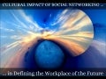 Cultural Impact of Social Networking in Defining the Workplace of the Future