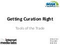Getting Curation Right: Tools of the Trade