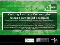 Curbing Resource Consumption Using Team Based Feedback