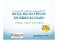 Búsqueda de empleo en redes sociales. Empleo 2.0 . Creación del CV-Social