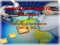 Curso tecnologias na educacao2011